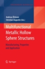 Multifunctional Metallic Hollow Sphere Structures : Manufacturing, Properties and Application - eBook