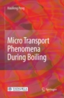 Micro Transport Phenomena During Boiling - eBook