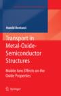Transport in Metal-Oxide-Semiconductor Structures : Mobile Ions Effects on the Oxide Properties - eBook