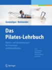 Das Pilates-Lehrbuch : Matten- und Gerateubungen fur Pravention und Rehabilitation - eBook