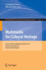 Multimedia for Cultural Heritage : First International Workshop, MM4CH 2011, Modena, Italy, May 3, 2011, Revised Selected Papers - Book