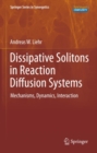 Dissipative Solitons in Reaction Diffusion Systems : Mechanisms, Dynamics, Interaction - eBook