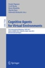 Cognitive Agents for Virtual Environments : First International Workshop, CAVE 2012, Held at AAMAS 2012, Valencia, Spain, June 4, 2012, Revised Selected Papers - eBook