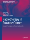 Radiotherapy in Prostate Cancer : Innovative Techniques and Current Controversies - eBook