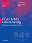 Decision Tools for Radiation Oncology : Prognosis, Treatment Response and Toxicity - eBook