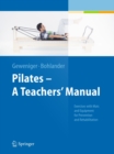 Pilates - A Teachers' Manual : Exercises with Mats and Equipment for Prevention and Rehabilitation - eBook