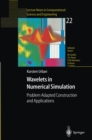 Wavelets in Numerical Simulation : Problem Adapted Construction and Applications - eBook