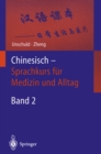 Chinesisch - Sprachkurs fur Medizin und Alltag : Band 2: Einfuhrung in den Sprachaufbau - eBook