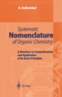 Systematic Nomenclature of Organic Chemistry : A Directory to Comprehension and Application of its Basic Principles - eBook