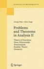 Problems and Theorems in Analysis II : Theory of Functions. Zeros. Polynomials. Determinants. Number Theory. Geometry - eBook