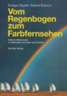 Vom Regenbogen zum Farbfernsehen : Hohere Mathematik in Fallstudien aus Natur und Technik - eBook