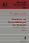 Interaktion und Kommunikation mit dem Computer : Jahrestagung der Gesellschaft fur Linguistische Datenverarbeitung (GLDV). Ulm, 8.-10. Marz 1989 Proceedings - eBook