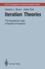 Iteration Theories : The Equational Logic of Iterative Processes - eBook