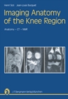 Imaging Anatomy of the Knee Region : Anatomy-CT-NMR Frontal Slices, Sagittal Slices, Horizontal Slices - eBook