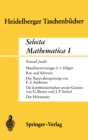 Selecta Mathematica I : Maschinenerzeugte 0-1 Folgen. Rot und Schwarz. Das Aquivalenzprinzip.Die kombinatorischen arcsin-Gesetze. Der Heiratssatz - eBook
