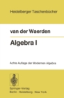 Algebra I : Unter Benutzung von Vorlesungen von Emil Artin und Emmi Noether - eBook