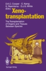 Xenotransplantation : The Transplantation of Organs and Tissues Between Species - eBook