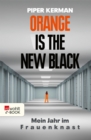 Orange Is the New Black : Mein Jahr im Frauenknast - eBook