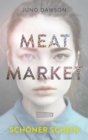 Meat Market - Schoner Schein : Was es heit, ein Model zu werden - eBook
