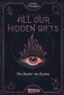All Our Hidden Gifts - Die Macht der Karten (All Our Hidden Gifts 1) : Moderne Urban Fantasy der Extraklasse - eBook