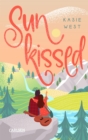 Sunkissed : Eine neue Sommerromanze ab 14 von Bestsellerautorin Kasie West, mit tollen Songs und ganz viel Herz - eBook