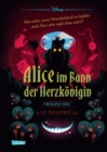 Disney. Twisted Tales: Alice im Bann der Herzkonigin : Was ware, wenn Wunderland in Gefahr und Alice sehr spat dran ware? | Der Marchen-Klassiker mal anders - fur alle Fans der Villains-Bucher - eBook