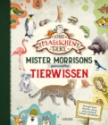 Die Schule der magischen Tiere: Die Schule der magischen Tiere: Mister Morrisons gesammeltes Tierwissen : Das Sachbuch zur Reihe - eBook