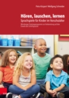 Horen, lauschen, lernen - Anleitung : Sprachspiele fur Kinder im Vorschulalter - Wurzburger Trainingsprogramm zur Vorbereitung auf den Erwerb der Schriftsprache - eBook