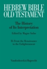 Hebrew Bible / Old Testament: The History of Its Interpretation : II: From the Renaissance to the Enlightenment - eBook