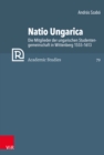 Natio Ungarica : Die Mitglieder der ungarischen Studentengemeinschaft in Wittenberg 1555-1613 - eBook