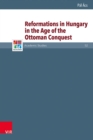 Reformations in Hungary in the Age of the Ottoman Conquest - eBook