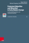 Protestant Majorities and Minorities in Early Modern Europe : Confessional Boundaries and Contested Identities - eBook