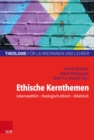Ethische Kernthemen : Lebensweltlich - theologisch-ethisch - didaktisch - eBook