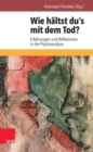 Wie haltst du's mit dem Tod? : Erfahrungen und Reflexionen in der Psychoanalyse - eBook