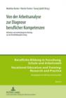 Von der Arbeitsanalyse zur Diagnose beruflicher Kompetenzen : Methoden und methodologische Beitraege aus der Berufsbildungsforschung - eBook
