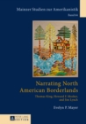 Narrating North American Borderlands : Thomas King, Howard F. Mosher and Jim Lynch - eBook