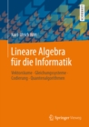Lineare Algebra fur die Informatik : Vektorraume, Gleichungssysteme, Codierung, Quantenalgorithmen - eBook
