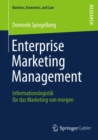 Enterprise Marketing Management : Informationslogistik fur das Marketing von morgen - eBook