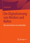 Die Digitalisierung von Medien und Kultur - eBook
