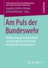 Am Puls der Bundeswehr : Militarsoziologie in Deutschland zwischen Wissenschaft, Politik, Bundeswehr und Gesellschaft - eBook