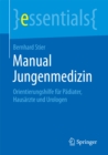 Manual Jungenmedizin : Orientierungshilfe fur Padiater, Hausarzte und Urologen - eBook