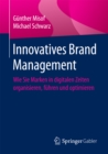 Innovatives Brand Management : Wie Sie Marken in digitalen Zeiten organisieren, fuhren und optimieren - eBook