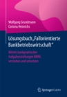 Losungsbuch "Fallorientierte Bankbetriebswirtschaft" : Mittels bankpraktischer Aufgabenstellungen BBWL verstehen und umsetzen - eBook