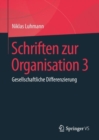Schriften zur Organisation 3 : Gesellschaftliche Differenzierung - eBook