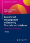 Bankwirtschaft, Rechnungswesen und Steuerung, Wirtschafts- und Sozialkunde : Prufungswissen in Ubersichten - eBook