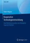Kooperative Technologieentwicklung : Eine Mehrebenenanalyse von Absorptive Capacity Praktiken - eBook