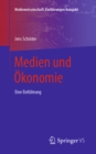 Medien und Okonomie : Eine Einfuhrung - eBook