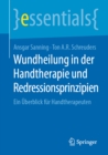 Wundheilung in der Handtherapie und Redressionsprinzipien : Ein Uberblick fur Handtherapeuten - eBook