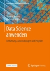 Data Science anwenden : Einfuhrung, Anwendungen und Projekte - eBook