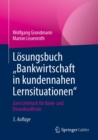 Losungsbuch „Bankwirtschaft in kundennahen Lernsituationen" : Zum Lehrbuch fur Bank- und Finanzkaufleute - eBook